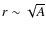 $r \sim \sqrt{A}$