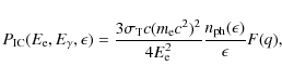 \begin{displaymath}P_{\rm IC}(E_{\rm e},E_{\gamma},\epsilon) = \frac{3\sigma_{\r...
...}}{4E_{\rm e}^{2}}
\frac{n_{\rm ph}(\epsilon)}{\epsilon} F(q),
\end{displaymath}