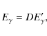 \begin{displaymath}E_{\gamma} = DE'_{\gamma},
\end{displaymath}