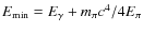 $E_{\rm min}= E_{\gamma}+m_{\pi}c^{4}/4E_{\pi}$