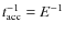 $t_{\rm acc}^{-1} = E^{-1}$