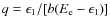 $q = \epsilon_{1}/[b(E_{\rm e}-\epsilon_{1})]$