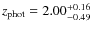 $z_{\rm phot}=2.00^{+0.16}_{-0.49}$