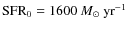 ${\rm SFR}_0=1600~M_\odot~{\rm yr}^{-1}$