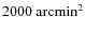 $\rm 2000~arcmin^{2}$