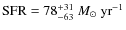 ${\rm SFR} =78^{+31}_{-63}~M_\odot~{\rm yr}^{-1}$