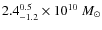$2.4^{0.5}_{-1.2}\times 10^{10}~M_\odot$
