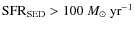 ${\rm SFR}_{\rm SED}>100~M_\odot~{\rm yr}^{-1}$