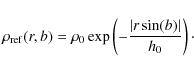\begin{displaymath}%
\rho_{\rm ref}(r,b)=\rho_{0}\exp\left(-\frac{\vert r\sin(b)\vert}{h_0}\right)\cdot
\end{displaymath}