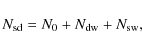 \begin{displaymath}N_{\rm sd}= N_0+N_{\rm dw}+N_{\rm sw},
\end{displaymath}