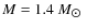 $M=1.4~M_{\hbox{$\odot$ }}$