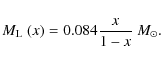 \begin{displaymath}M_{\rm L}~(x) = 0.084 \frac{x}{1-x} \ M_{\odot}.
\end{displaymath}