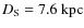 $D_{\rm S}= 7.6~\mbox{kpc}$