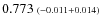 $0.773 \ {\scriptstyle (-0.011 +0.014)}$