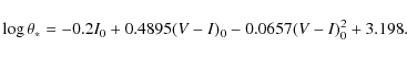 \begin{displaymath}\log \theta_{\rm *}= -0.2 I_{0}+ 0.4895 (V-I)_{0}- 0.0657 (V-I)_{0}^2 + 3.198.
\end{displaymath}