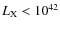 $L_{\rm X}<10^{42}$