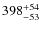 $398^{\rm +54}_{-53}$