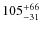 $105^{\rm +66}_{-31}$