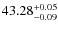 $43.28^{\rm +0.05}_{-0.09}$