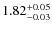 $1.82^{\rm +0.05}_{-0.03}$