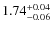 $1.74^{\rm +0.04}_{-0.06}$