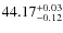 $44.17^{\rm +0.03}_{-0.12}$