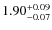 $1.90^{\rm +0.09}_{-0.07}$