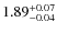 $1.89^{\rm +0.07}_{-0.04}$