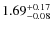 $1.69^{\rm +0.17}_{-0.08}$