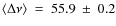 $\langle \Delta\nu \rangle~=~55.9~\pm~0.2$