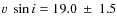 $v~\sin i = 19.0~\pm~1.5$