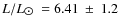 $L/L_{\hbox{$\odot$ }} = 6.41~\pm~ 1.2$