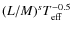 $(L/M)^{s} T_{\rm eff}^{-0.5}$