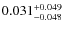$0.031^{\rm +0.049}_{-0.048}$