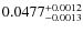 $ 0.0477^{\rm +0.0012}_{-0.0013}$