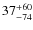 $37^{\rm +60}_{-74}$