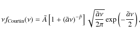 \begin{displaymath}
\nu f_{\rm Courtin}(\nu)=\tilde{A}\left[1+(\tilde{a}\nu)^{-\...
...{\tilde{a}\nu}{2\pi}}\exp\left(-\frac{\tilde{a}\nu}{2}\right),
\end{displaymath}