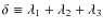 $\delta\equiv\lambda_1+\lambda_2+\lambda_3$