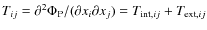 $T_{ij}=\partial^2\Phi_{\rm P}/(\partial x_i\partial x_j)=T_{{\rm int,}ij}+T_{{\rm ext,}ij}$
