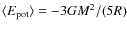 $\langle E_{\rm pot}\rangle=-3GM^2/(5R)$