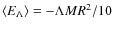 $\langle E_\Lambda\rangle=-\Lambda MR^2/10$