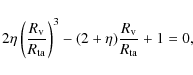 \begin{displaymath}
2\eta\left(\frac{R_{\rm v}}{R_{\rm ta}}\right)^3-(2+\eta)\frac{R_{\rm v}}{R_{\rm ta}}+1=0,
\end{displaymath}