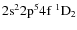 ${\rm 2s^2 2p^5 4f ~ ^1D_2}$