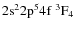 ${\rm 2s^2 2p^5 4f ~ ^3F_4}$