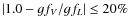 $\vert 1.0-gf_{V}/gf_{L}\vert\leq20\%$