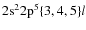 ${\rm 2s^22p^5\{3,4,5\}}l$