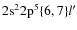${\rm 2s^22p^5\{6,7\}}l'$