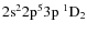 ${\rm 2s^2 2p^5 3p ~ ^1D_2}$