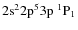 ${\rm 2s^2 2p^5 3p ~ ^1P_1}$
