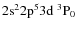 ${\rm 2s^2 2p^5 3d ~ ^3P_0}$